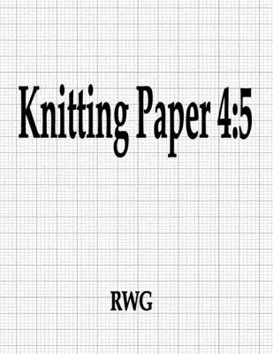 Kötőpapír 4: 5: 150 oldal 8.5 X 11 - Knitting Paper 4: 5: 150 Pages 8.5 X 11