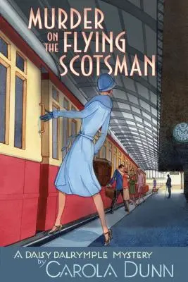 Gyilkosság a repülő skót hajón: Egy Daisy Dalrymple-rejtély - Murder on the Flying Scotsman: A Daisy Dalrymple Mystery