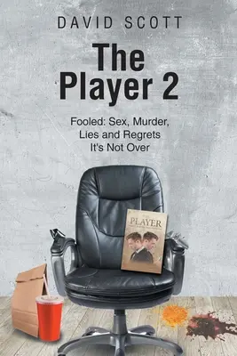 A játékos 2: Átvertek: Szex, gyilkosság, hazugságok és megbánás Még nincs vége - The Player 2: Fooled: Sex, Murder, Lies and Regrets It's Not Over