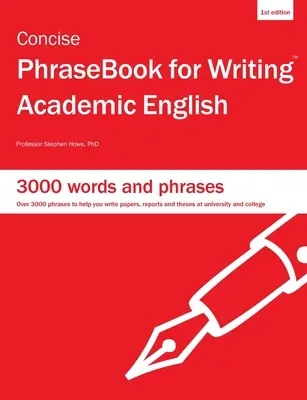 Concise PhraseBook for Writing Academic English (Tömör kifejezésgyűjtemény az egyetemi angol nyelvtanuláshoz) - Concise PhraseBook for Writing Academic English
