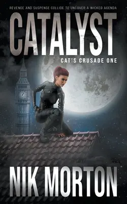 Catalyst: Egy női kaland-thriller - Catalyst: A Women's Adventure Thriller