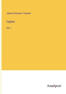 Ceylon: I. kötet - Ceylon: Vol. I