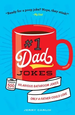 #1 Apás viccek: 1000+ fergeteges fürdőszobai vicc, amit csak egy apa tud szeretni - #1 Dad Jokes: 1,000+ Hilarious Bathroom Jokes Only a Father Could Love