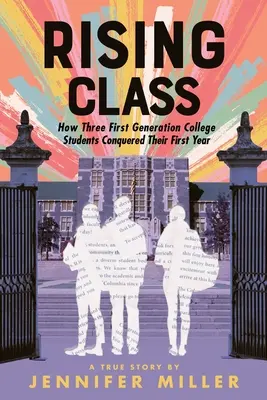 Rising Class: Hogyan győzte le három első generációs főiskolás az első évet? - Rising Class: How Three First-Generation College Students Conquered Their First Year