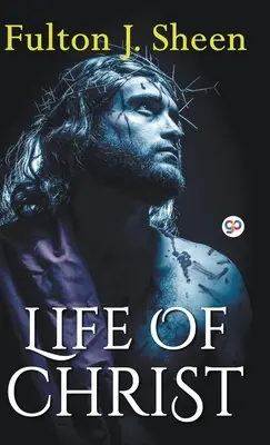 Krisztus élete (Keménykötéses könyvtári kiadás) - Life of Christ (Hardcover Library Edition)