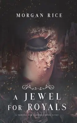 A Jewel for Royals (A Throne for Sisters - ötödik könyv) - A Jewel for Royals (A Throne for Sisters-Book Five)