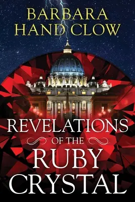 A rubinkristály kinyilatkoztatásai - Revelations of the Ruby Crystal