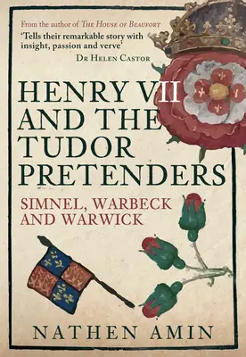 VII. Henrik és a Tudor trónkövetelők: Simnel, Warbeck és Warwick - Henry VII and the Tudor Pretenders: Simnel, Warbeck, and Warwick