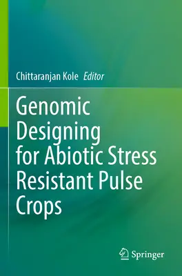 Genomikai tervezés az abiotikus stressznek ellenálló hüvelyes növények számára - Genomic Designing for Abiotic Stress Resistant Pulse Crops