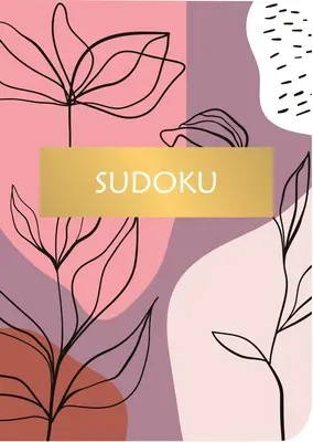 Sudoku: Szudoku: Több mint 200 rejtvény - Sudoku: Over 200 Puzzles