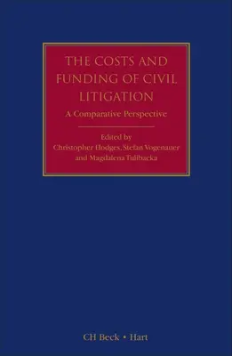 A polgári peres eljárások költségei és finanszírozása: Összehasonlító perspektíva - The Costs and Funding of Civil Litigation: A Comparative Perspective