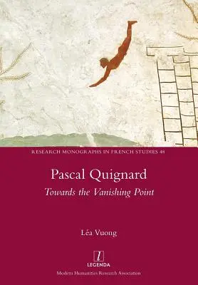 Pascal Quignard: Az eltűnő pont felé - Pascal Quignard: Towards the Vanishing Point