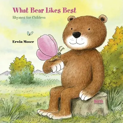 Mit szeret a medve a legjobban: Rímek gyerekeknek - What Bear Likes Best: Rhymes for Children
