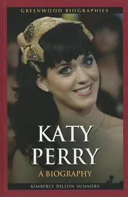 Katy Perry: Katy Perry Perry: Egy életrajz - Katy Perry: A Biography