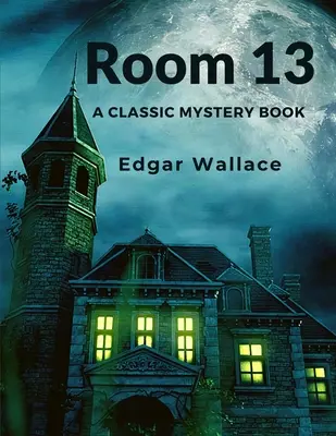 13-as szoba: Egy klasszikus krimi - Room 13: A Classic Mystery Book