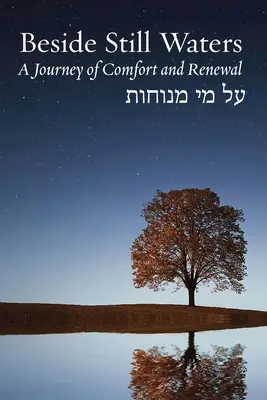 Csendes vizek mellett: A Journey of Comfort and Renewal - Beside Still Waters: A Journey of Comfort and Renewal