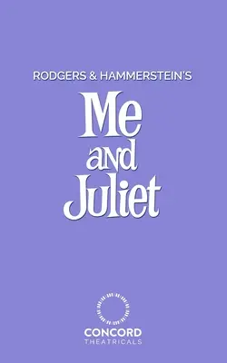 Rodgers és Hammerstein: Én és Júlia - Rodgers and Hammerstein's Me and Juliet