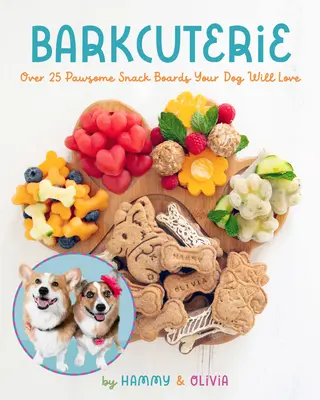 Barkcuterie: 25 mancsos rágcsálnivaló, amit a kutyája imádni fog - Barkcuterie: 25 Pawsome Snack Boards Your Dog Will Love