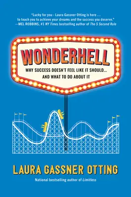 Wonderhell: Miért nem olyan a siker, mint amilyennek lennie kellene ... és mit tehetünk ellene? - Wonderhell: Why Success Doesn't Feel Like It Should . . . and What to Do about It