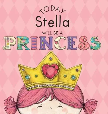 Ma Stella hercegnő lesz - Today Stella Will Be a Princess