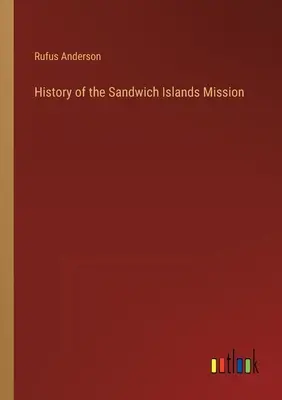 A Sandwich-szigeteki misszió története - History of the Sandwich Islands Mission