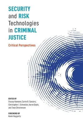 Biztonsági és kockázati technológiák a büntető igazságszolgáltatásban: Kritikai perspektívák - Security and Risk Technologies in Criminal Justice: Critical Perspectives