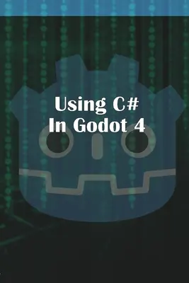 A C Sharp használata a Godot 4-ben - Using C Sharp in Godot 4