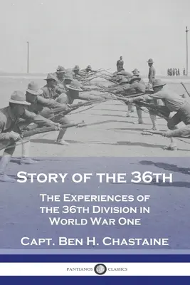 A 36-osok története: A 36. hadosztály élményei az első világháborúban - Story of the 36th: The Experiences of the 36th Division in World War One