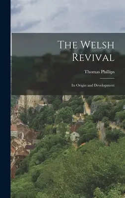 A walesi megújulás: eredete és fejlődése - The Welsh Revival: Its Origin and Development