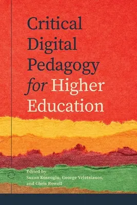 Kritikus digitális pedagógia a felsőoktatásban - Critical Digital Pedagogy in Higher Education