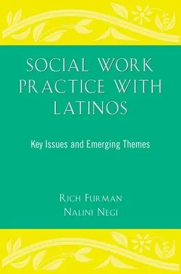 Szociális munka gyakorlata latinokkal: A szociális munkásság a szociális munkások körében: Kulcskérdések és új témák - Social Work Practice with Latinos: Key Issues and Emerging Themes