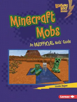 Minecraft Mobs: Gyerekek nem hivatalos útmutatója - Minecraft Mobs: An Unofficial Kids' Guide