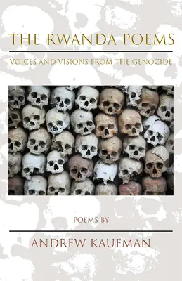 A ruandai versek: A népirtás hangjai és látomásai - The Rwanda Poems: Voices and Visions from the Genocide