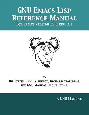 GNU Emacs Lisp referencia kézikönyv: Az Emacs 25.2 Rev. 3.1 verziójához - GNU Emacs Lisp Reference Manual: For Emacs Version 25.2 Rev. 3.1