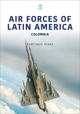 Latin-Amerika légi erői: Kolumbia - Air Forces of Latin America: Colombia