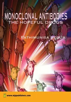 Monoklonális antitestek Reményteljes gyógyszertervezés - Monoclonal Antibodies Hopeful Drug Design