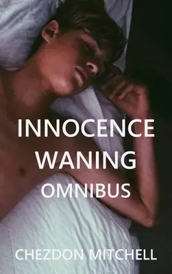 Az ártatlanság fogyatkozása: Omnibusz - Innocence Waning: Omnibus