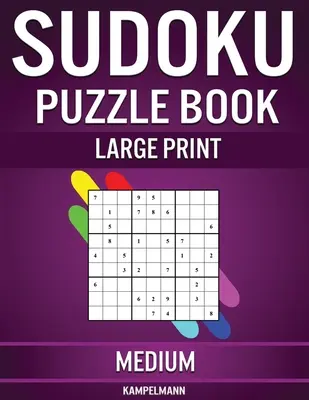 Sudoku Puzzle Book Large Print Medium: 200 közepes Sudoku középhaladó játékosoknak megoldásokkal - Nagyméretű nyomtatásban - Sudoku Puzzle Book Large Print Medium: 200 Medium Sudokus for Intermediate Players with Solutions - Large Print