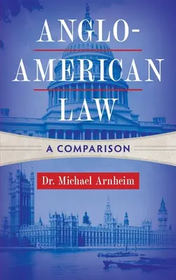 Angol-amerikai jog: A Comparison - Anglo-American Law: A Comparison