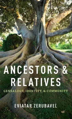 Ősök és rokonok: Genealógia, identitás és közösség - Ancestors and Relatives: Genealogy, Identity, and Community