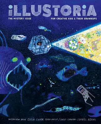 Illustoria: Rejtély: 20. szám: Történetek, képregények, házi készítés kreatív gyerekeknek és felnőtteknek - Illustoria: Mystery: Issue #20: Stories, Comics, Diy, for Creative Kids and Their Grownups