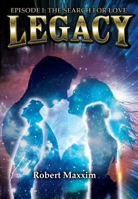 Legacy: Episode I: The Search for Love