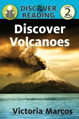 Vulkánok felfedezése: Level 2 Reader - Discover Volcanoes: Level 2 Reader