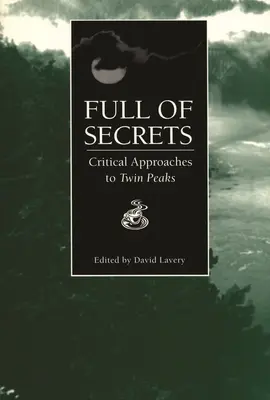 Tele titkokkal: Kritikai megközelítések a Twin Peakshez - Full of Secrets: Critical Approaches to Twin Peaks