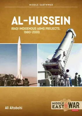 Al-Husszein: Hagyományos fegyverkezési projektek Irakban, 1980-2003 - Al-Hussein: Iraqi Indigenous Conventional Arms Projects, 1980-2003