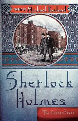 Sherlock Holmes: A rejtett évek - Sherlock Holmes: The Hidden Years