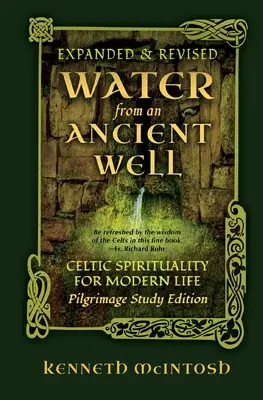 Víz egy ősi kútból: A kelta lelkiség a modern élethez: Zarándoklat tanulmányi kiadás - Water from an Ancient Well: Celtic Spirituality for Modern Life: Pilgrimage Study Edition