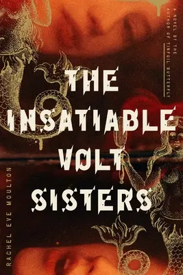 A telhetetlen Volt nővérek - The Insatiable Volt Sisters