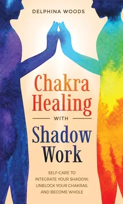 Csakrák gyógyítása árnyékmunkával - Chakra Healing with Shadow Work