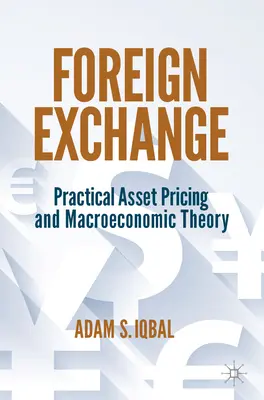 Devizaváltás: Gyakorlati eszközárképzés és makrogazdasági elmélet - Foreign Exchange: Practical Asset Pricing and Macroeconomic Theory